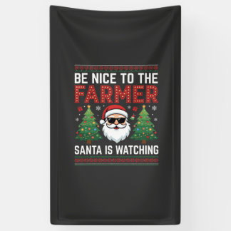 Be Nice To The Farmer Santa Christmas Banner