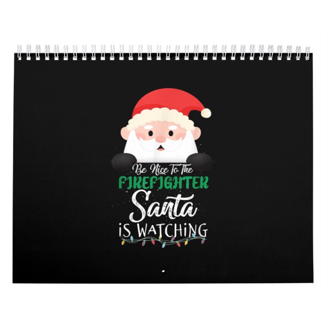 Be Nice To The Firefighter Santa Is Watching Xmas Calendar (Cover)