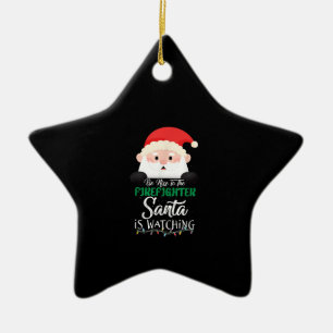 Be Nice To The Firefighter Santa Is Watching Xmas Ceramic Tree Decoration