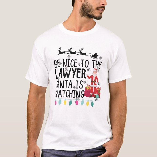  Be nice to the lawyer santa is watching T-Shirt (Front)