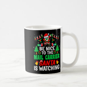 Be Nice To The Mail Carrier Santa - Stal Worker Ch Coffee Mug