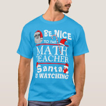 Be Nice to the Math Teacher Green T-Shirt