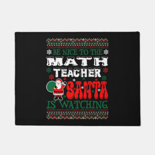 Be Nice To The Math Teacher Santa Is Watching Doormat