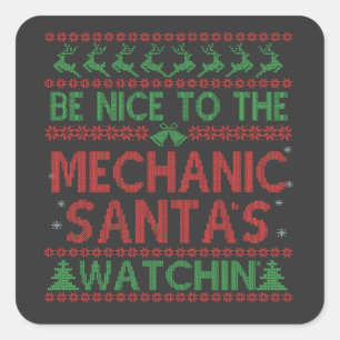 Be Nice To the Mechanic Santa's Watching Funny Square Sticker