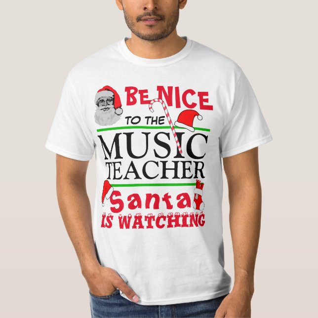 Be Nice to the Music Teacher T-Shirt (Front)