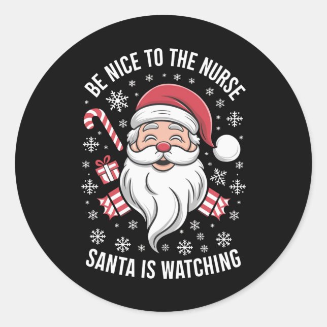 Be Nice To The Nurse Santa Is Watching Christmas Classic Round Sticker (Front)