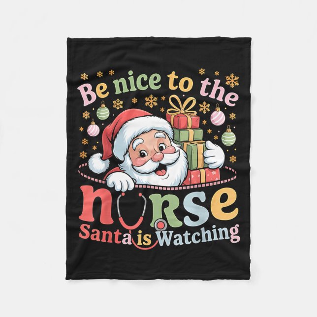 Be Nice To The Nurse Santa Is Watching Christmas X Fleece Blanket (Front)