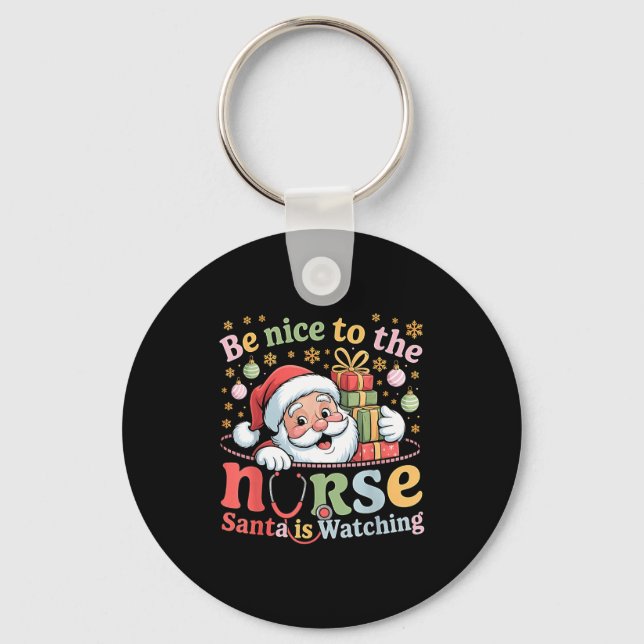 Be Nice To The Nurse Santa Is Watching Christmas X Key Ring (Front)