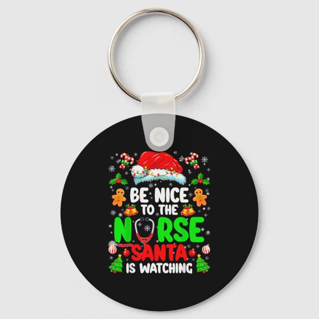 Be Nice To The Nurse Santa Is Watching Christmas X Key Ring (Front)