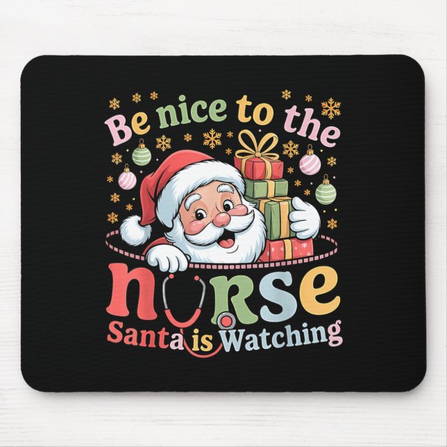 Be Nice To The Nurse Santa Is Watching Christmas X Mouse Mat (Front)