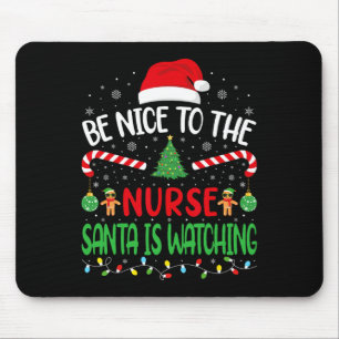 Be Nice To The Nurse Santa Is Watching Family Joke Mouse Mat