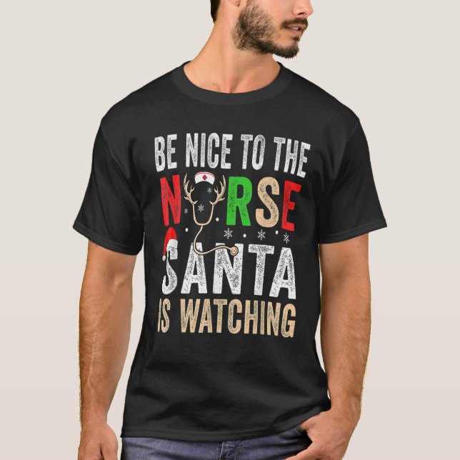 Be Nice To The Nurse Santa Nurse Christmas Scrub T T-Shirt (Front)