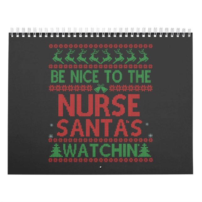 Be Nice To the Nurse Santa's Watching Funny  Calendar (Cover)