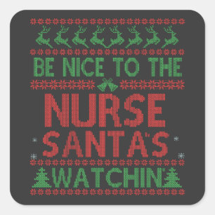 Be Nice To the Nurse Santa's Watching Funny Square Sticker