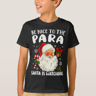 Be Nice To The Para Santa Is Watching Xmas Parapro T-Shirt
