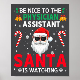 Be Nice To The Physician Istant Santa Is Watching  Poster