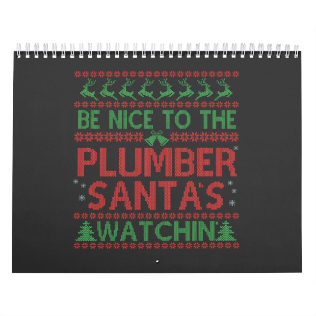 Be Nice To the Plumber Santa's Watching Funny  Calendar (Cover)