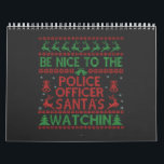 Be Nice To the Police Officer Santa's Watching   Calendar<br><div class="desc">funny, christmas, xmas, gift, birthday, santa, naughty, police, officer, cop</div>