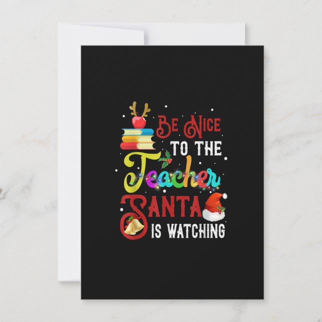 Be Nice To The Teacher Santa Is Watching Christmas Invitation (Front)