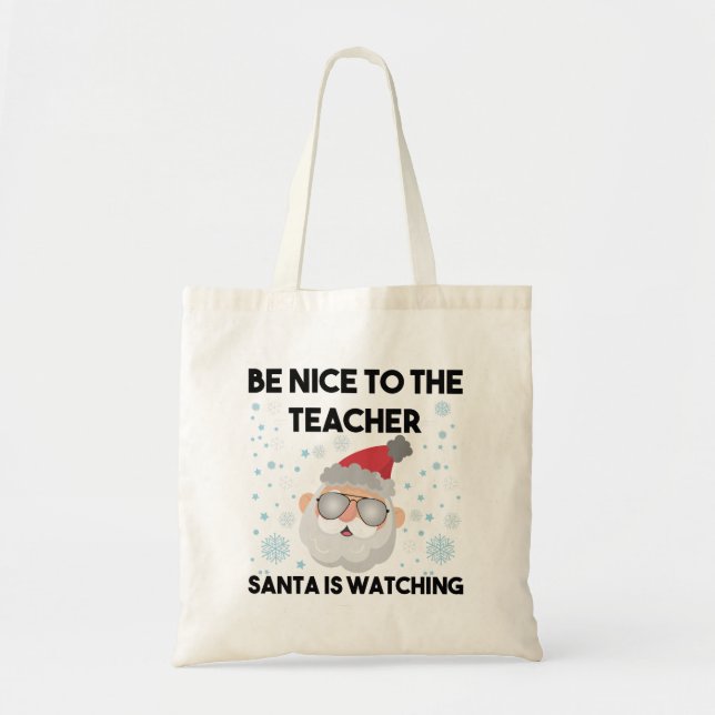 Be Nice to The Teacher Santa is Watching Christmas Tote Bag (Front)