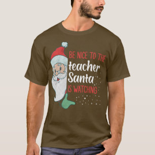 Be Nice To The Teacher Santa Is Watching Premium  T-Shirt