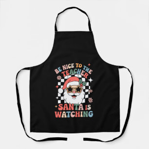 Be Nice To The Teacher Santa Is Watching Retro  Apron