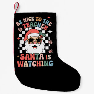Be Nice To The Teacher Santa Is Watching Retro Small Christmas Stocking