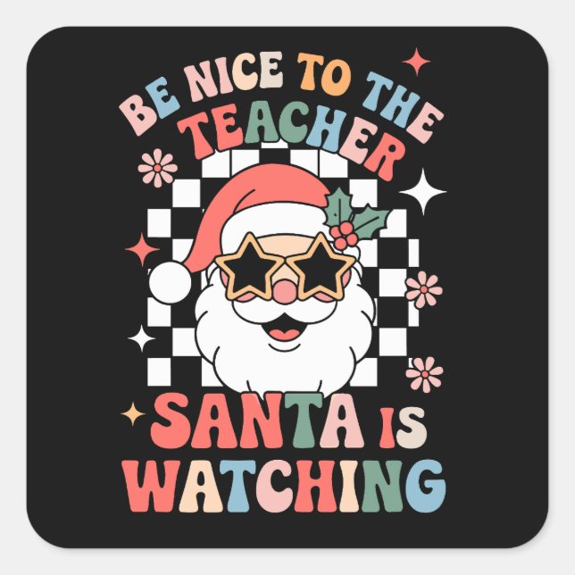Be Nice To The Teacher Santa Is Watching Retro  Square Sticker (Front)