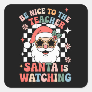 Be Nice To The Teacher Santa Is Watching Retro Square Sticker