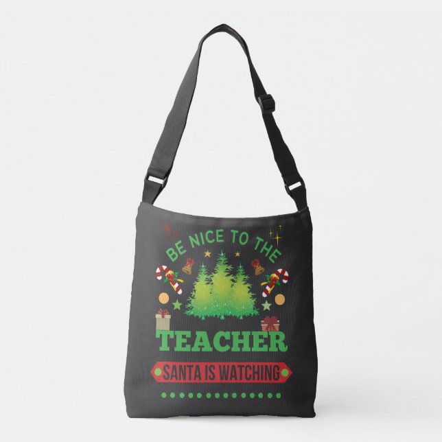 Be Nice To The Teacher Santa Is Watching Xmas Tree Crossbody Bag (Front)