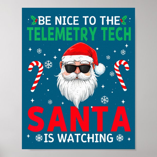 Be Nice To The Telemetry Tech Santa Is Watching Ch Poster (Front)