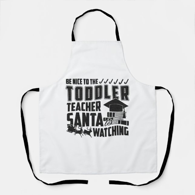 Be Nice To The Toddler Teacher Shirt Apron (Front)