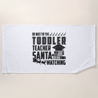Be Nice To The Toddler Teacher Shirt Beach Towel