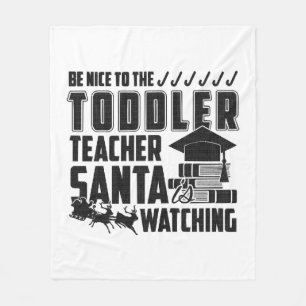 Be Nice To The Toddler Teacher Shirt Fleece Blanket