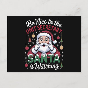 Be Nice To The Unit Secretary Santa Is Watching Holiday Postcard