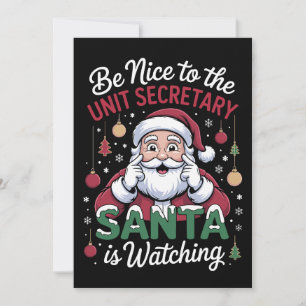 Be Nice To The Unit Secretary Santa Is Watching Invitation
