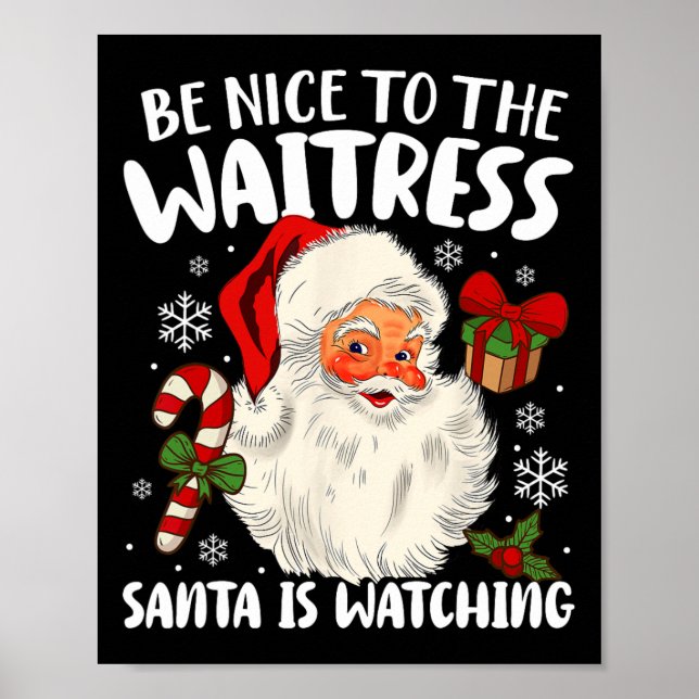 Be Nice To The Waitress Santa Is Watching Christma Poster (Front)