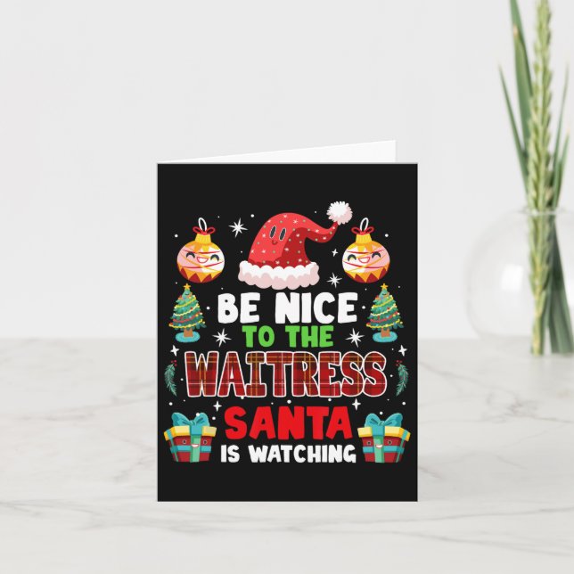 Be Nice To The Waitress Santa Is Watching Xmas San Card (Front)