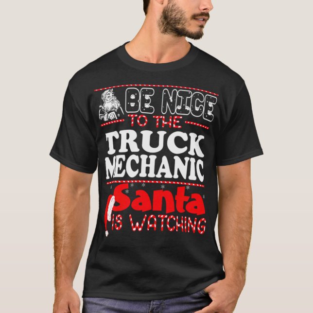 Be Nice To Truck Mechanic Santa Watching buddhist  T-Shirt (Front)