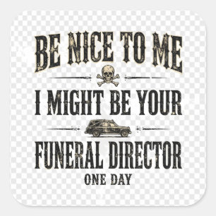 Be Nice to Your Mortician Sticker