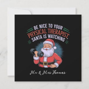 Be Nice to Your Physical Therapist, Santa Watching Invitation