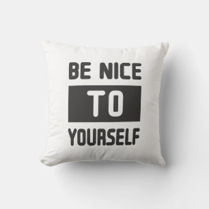 Be nice to yourself cushion