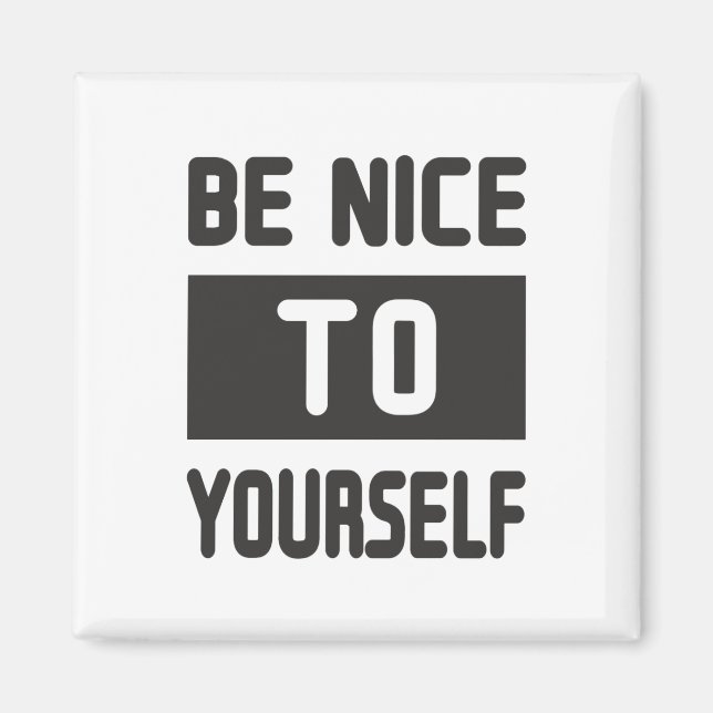 Be nice to yourself magnet (Front)