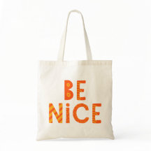 Be Nice.