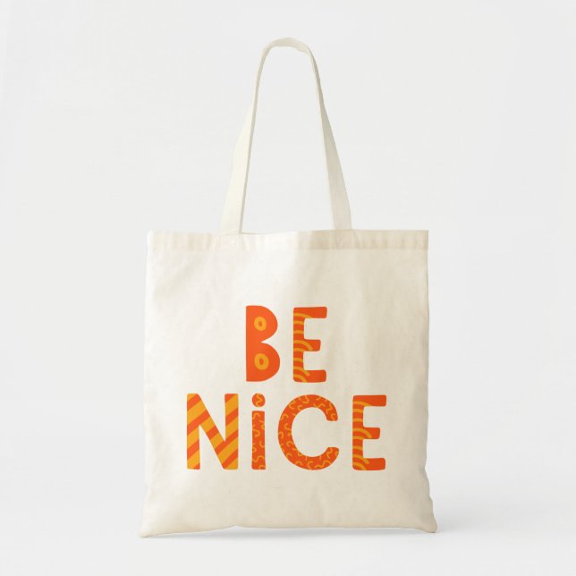 Be Nice. Tote Bag (Front)
