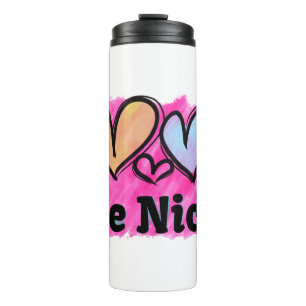 Be Nice Watercolor Hearts Thermal Tumbler