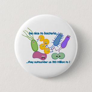 Be Nicer to Bacteria 6 Cm Round Badge
