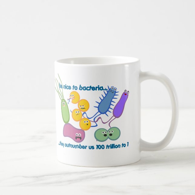 Be Nicer to Bacteria Coffee Mug (Right)