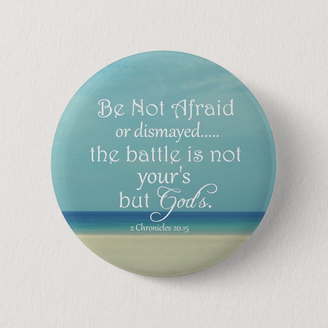 Be Not Afraid Bible Verse 6 Cm Round Badge (Front)