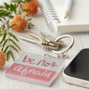 Be not afraid key ring